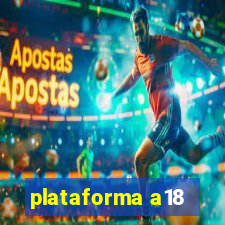 plataforma a18